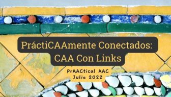 PráctiCAAmente Conectados: CAA Con Links – Julio 2022