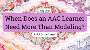 When Does an AAC Learner Need More Than Modeling?