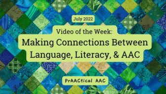 Video of the Week: Making Connections Between Language, Literacy, & AAC