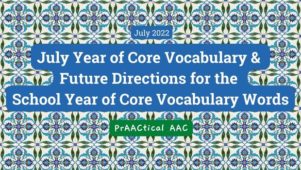 July Year of Core Vocabulary & Future Directions for the School Year of Core Vocabulary Words