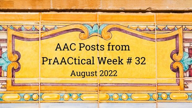 AAC Posts from PrAACtical Week # 32: August 2022