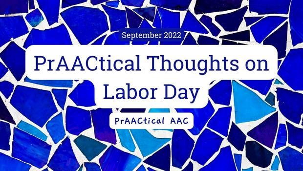 PrAACtical Thoughts on Labor Day