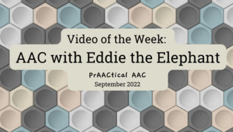 Video of the Week: AAC with Eddie the Elephant 