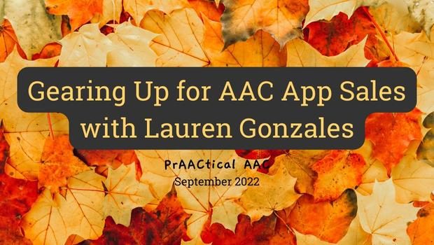 Gearing Up for AAC App Sales with Lauren Gonzales