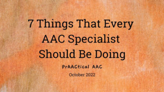 7 Things That Every AAC Specialist Should Be Doing