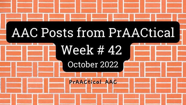AAC Posts from PrAACtical Week # 42: October 2022