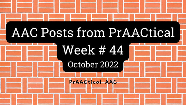 AAC Posts from PrAACtical Week # 44: October 2022