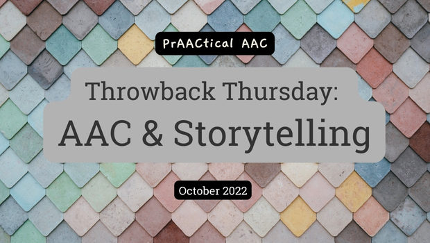 Throwback Thursday: AAC & Storytelling