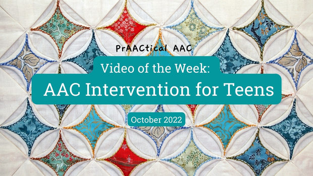 Video of the Week: AAC Intervention for Teens