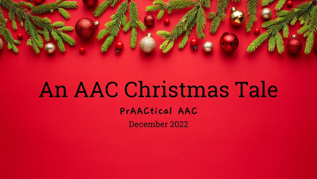 An AAC Christmas Tale