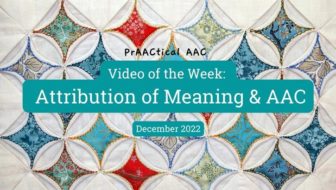 Video of the Week: Attribution of Meaning & AAC
