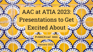 AAC at ATIA 2023: Presentations to Get Excited About