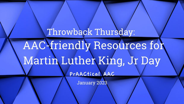 Throwback Thursday: AAC-friendly Resources for Martin Luther King, Jr Day