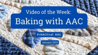 Video of the Week: Baking with AAC