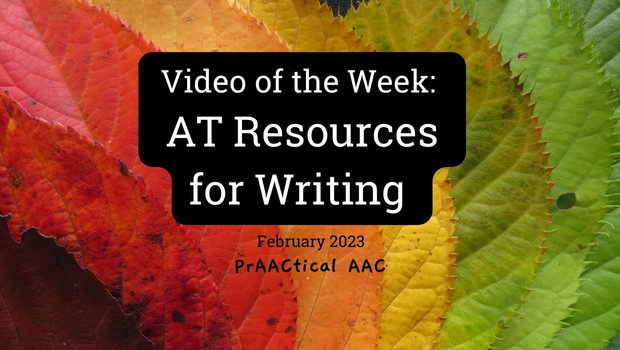Video of the Week: AT Resources for Writing 