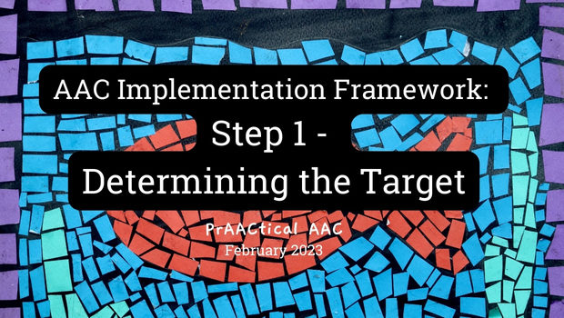 AAC Implementation Framework: Step 1, Determining the Target