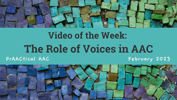 Video of the Week: The Role of Voices in AAC