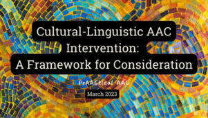 Cultural-Linguistic AAC Intervention: A Framework for Consideration