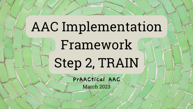 AAC Implementation Framework: Step 2, TRAIN : PrAACtical AAC