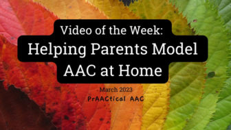 Video of the Week: Helping Parents Model AAC at Home