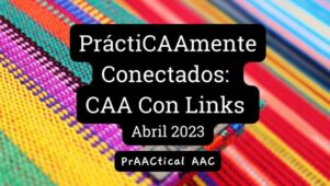 PráctiCAAmente Conectados: CAA Con Links Abril 2023