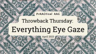 Throwback Thursday: Everything Eye Gaze