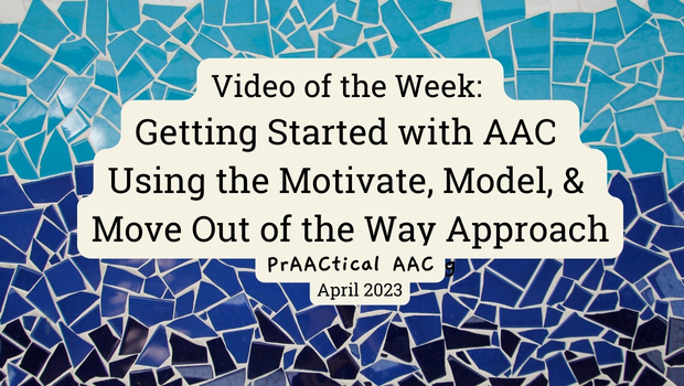 Video Of The Week Getting Started With Aac Using The Motivate Model