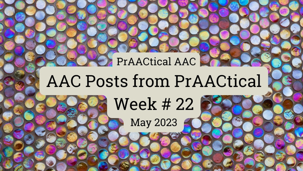 AAC Posts from PrAACtical Week # 22: May 2023