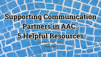 Supporting Communication Partners: 5 Helpful Resources