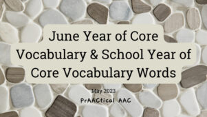 June Year of Core Vocabulary & School Year of Core Vocabulary Words