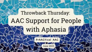 Throwback Thursday: AAC Support for People with Aphasia