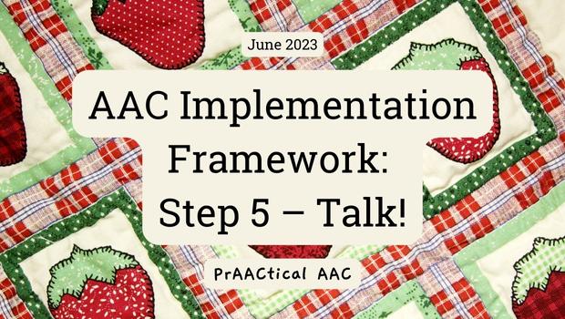 AAC Implementation Framework: Step 5 – Talk!