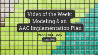 Video of the Week: Modeling & an AAC Implementation Plan