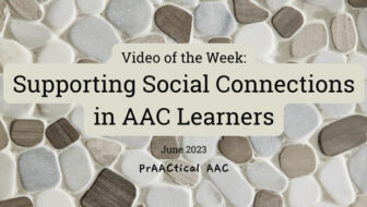 Video of the Week: Supporting Social Connections in AAC Learners