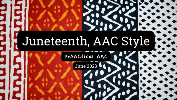 Juneteenth, AAC Style
