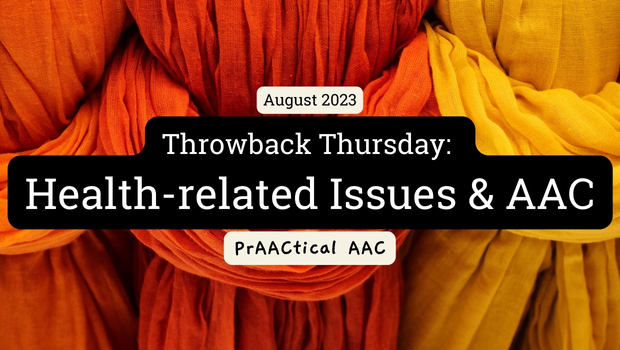 Throwback Thursday: Health-related Issues & AAC