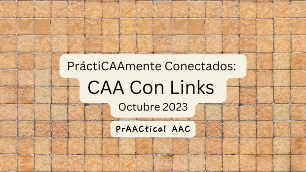 PráctiCAAmente Conectados: CAA Con Links - Octubre 2023