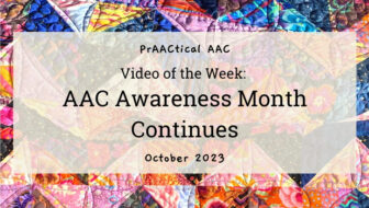 Video of the Week: AAC Awareness Month Continues