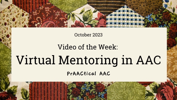 Video of the Week: Virtual Mentoring in AAC