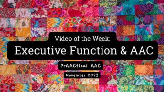 Video of the Week: Executive Function and AAC