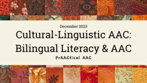 Cultural-Linguistic AAC: Bilingual Literacy & AAC