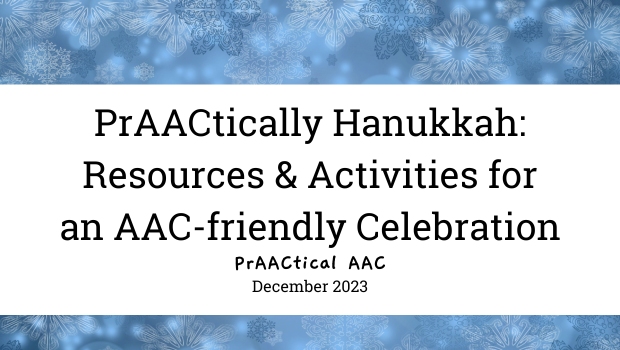 PrAACticallt Hanukkah: Resources & Activities for an AAC-friendly Celebration