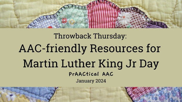 Throwback Thursday: AAC-friendly Resources for Martin Luther King Jr Day