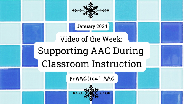 Video of the Week: Supporting AAC During Classroom Instruction