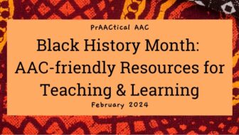 Black History Month: AAC-friendly Resources for Teaching and Learning