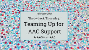 Throwback Thursday: Teaming Up for AAC Support