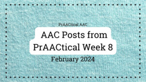 AAC Posts from PrAACtical Week 8: February 2024