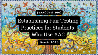 Establishing Fair Testing Practices for Students Who Use AAC