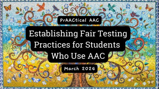 Establishing Fair Testing Practices for Students Who Use AAC