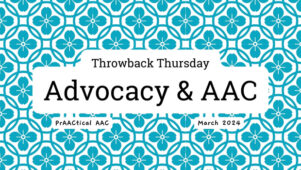 Throwback Thursday: Advocacy & AAC